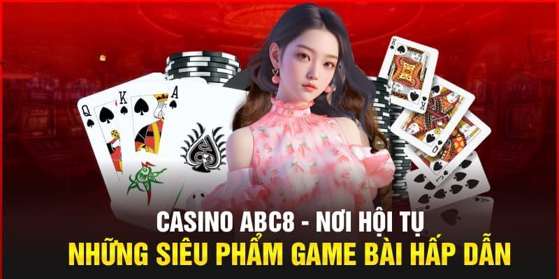 Những sảnh cược hợp tác nổi bật ABC8 